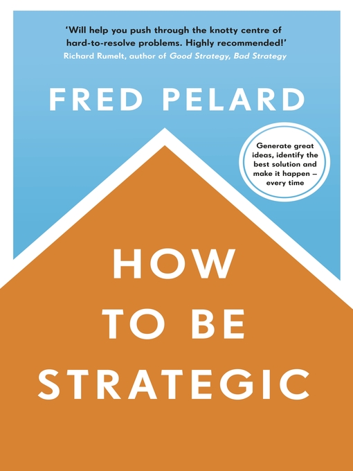 Title details for How to be Strategic by Fred Pelard - Available